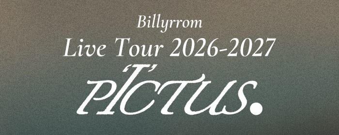 Billyrrom Live Tour 2026-2027 P‘I’CTUS
