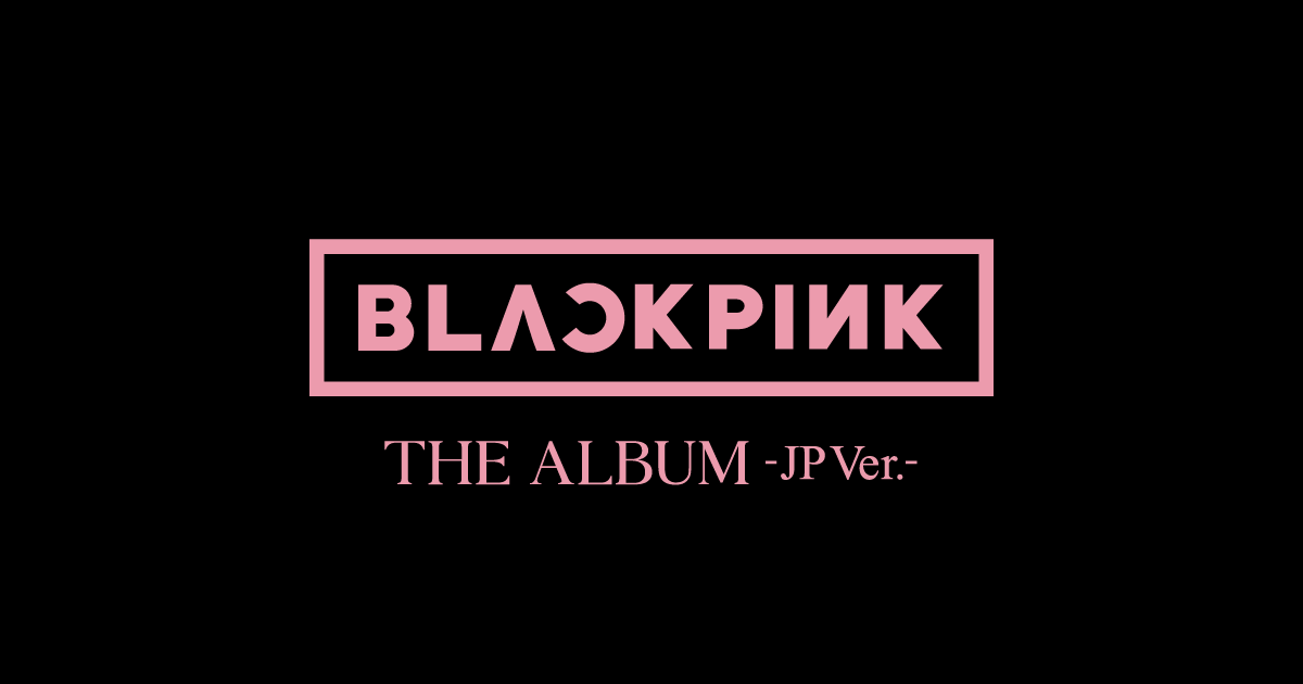 BLACKPINK – JAPAN 1st FULL ALBUM「THE ALBUM-JP Ver.-」Special Site