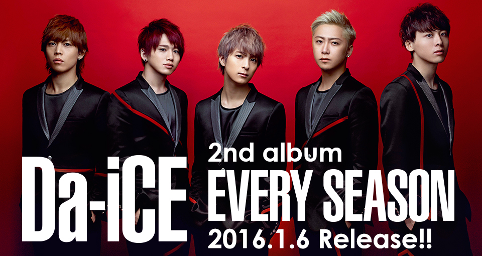 Da-iCE 2nd album「EVERY SEASON」2016.1.6 Release!!