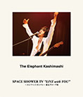 Disc 9 BONUS DISC 2 SPACE SHOWER TV “LIVE with YOU” ～エレファントカシマシ～