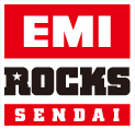 EMI ROCKS SENDAI ［EMIロックス］