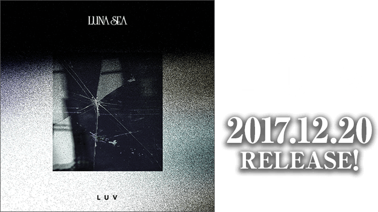 NEW ALBUM「LUV」 2017.12.20 RELEASE!