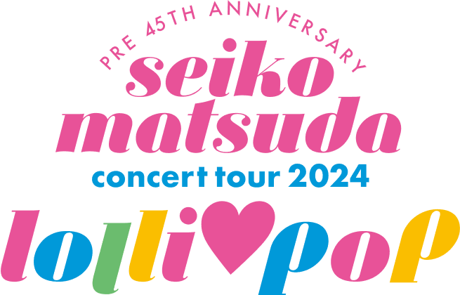 Pre 45th Anniversary Seiko Matsuda Concert Tour 2024 “lolli♡pop”