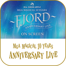 MGA MAGICAL 10 YEARS 〜FJORD〜 ON SCREEN