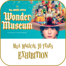 MGA MAGICAL 10 YEARS EXHIBITION