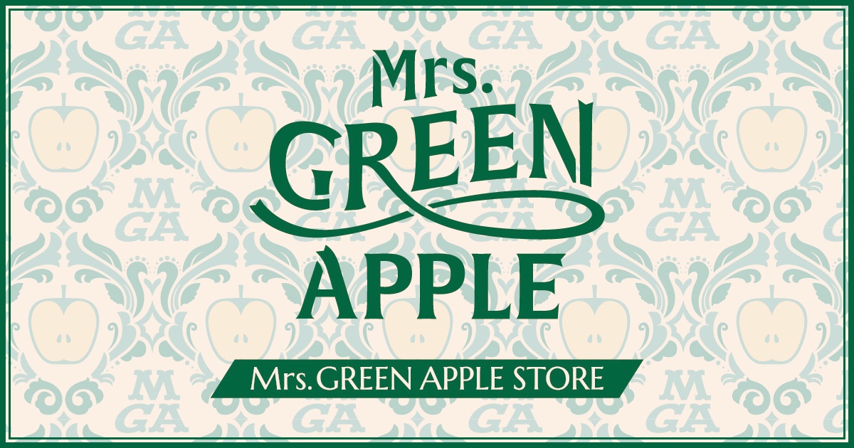 Mrs. GREEN APPLE STORE 〜Welcome to MGA's Home Party!!〜