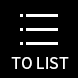 TO LIST